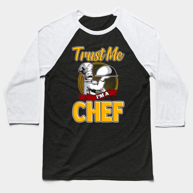 Cute Trust Me I'm a Chef Professional Chefs Baseball T-Shirt by theperfectpresents